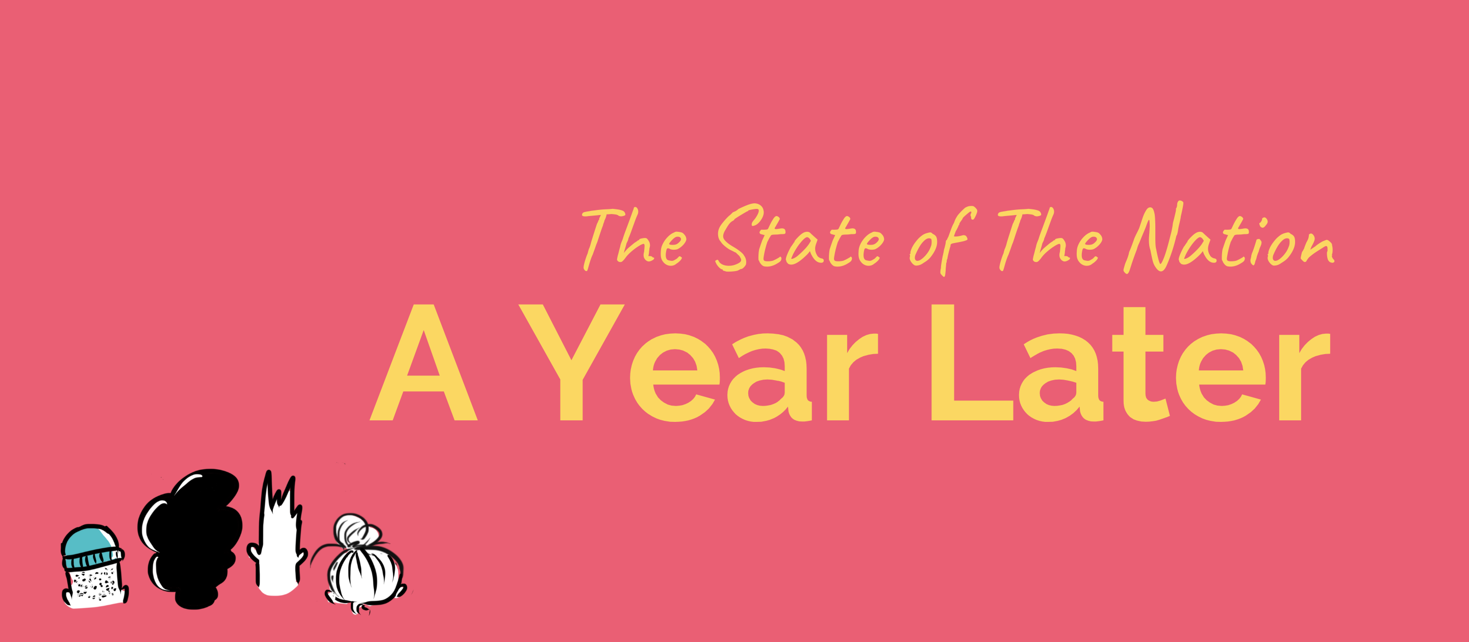 State of The Nation: 1 Year Later